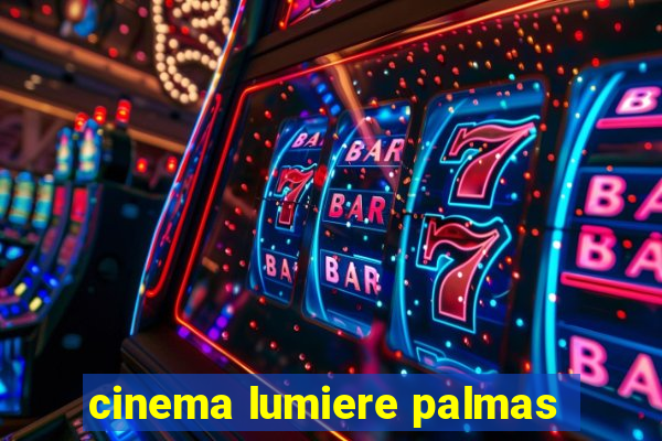 cinema lumiere palmas